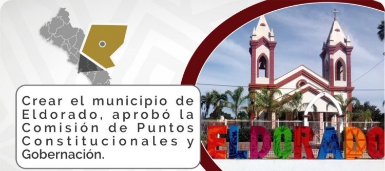 Aprobó Congreso la creación de los municipios de El Dorado y Juan José Ríos