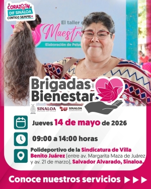 DIF Sinaloa llevar&aacute; las Brigadas del Bienestar a Villa Benito Ju&aacute;rez para acercar apoyos y servicios a las familias