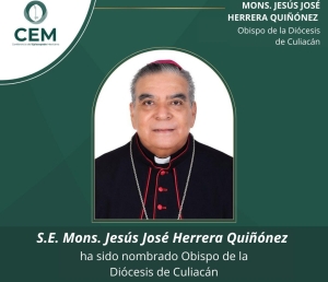 Monse&ntilde;or Jes&uacute;s Jos&eacute; Herrera Qui&ntilde;&oacute;nez, nuevo Obispo de la Di&oacute;cesis de Culiac&aacute;n